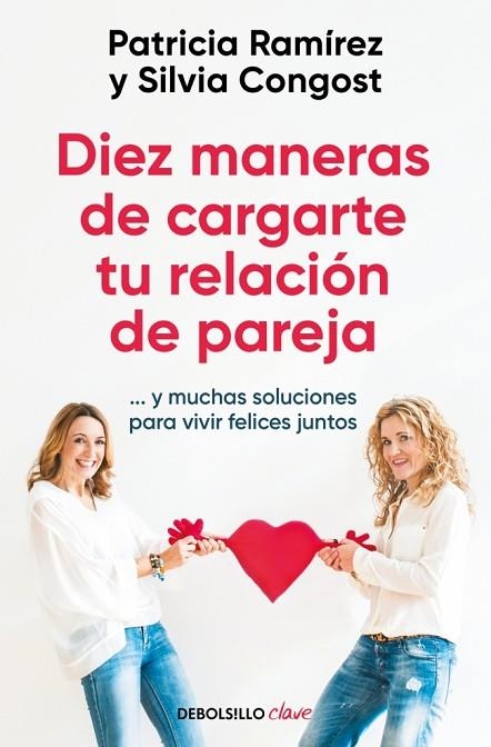 Diez maneras de cargarte tu relacion de pareja | 9788466378666 | Patricia Ramirez Silvia Congost