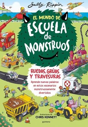 El Mundo de Escuela de Monstruos 01 Ruedas vias y travesuras | 9788410050600 | Sally Rippin