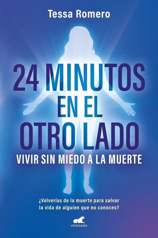 24 minutos en el otro lado Vivir sin miedo a la muerte | 9788419820723 | Tessa Romero