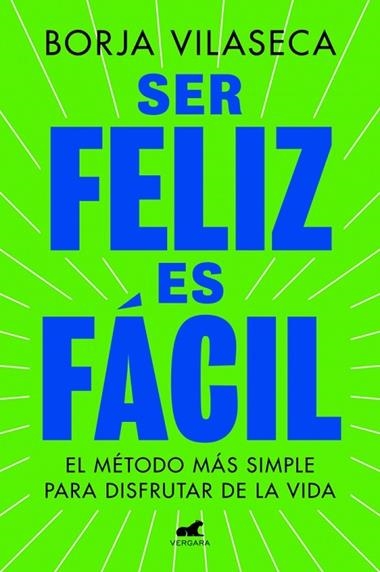 Ser feliz es facil | 9788419820457 | Borja Vilaseca