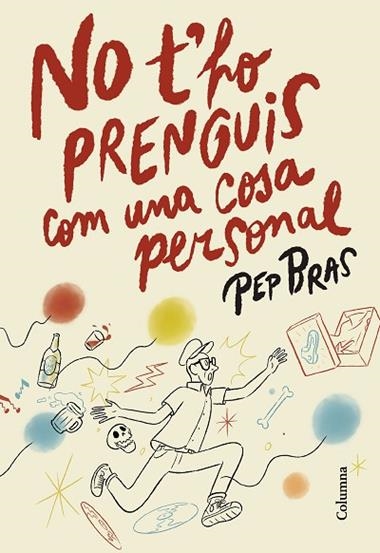 No t'ho prengui com una cosa personal | 9788466433051 | Pep Bras