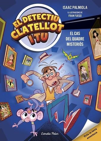 Detectiu Clatellot i tu 01 El cas del quadre misterios | 9791387519131 | Isaac Palmiola