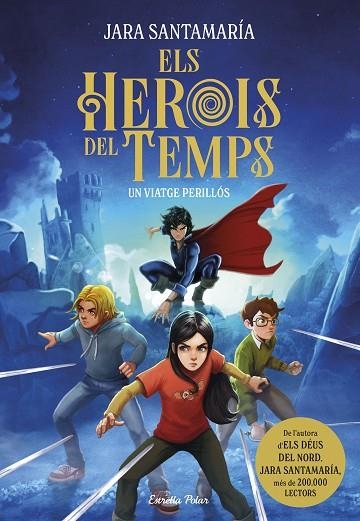 Els herois del temps 01 Un viatge perillos | 9791387519155 | Jara Santamaria