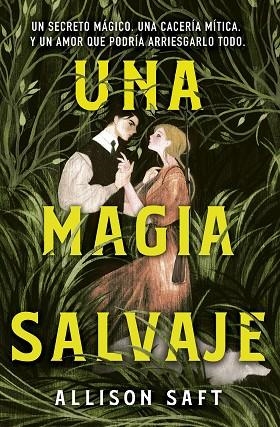 Una magia salvaje | 9788445019474 | Allison Saft