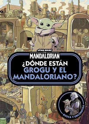 Star Wars The Mandalorian Donde estan Grogu y el Mandaloriano | 9788408297246 | Star Wars