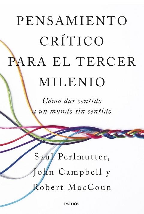 Pensamiento critico para el tercer milenio | 9788449343339 | Saul Perlmutter, Robert MacCoun, y John Campbell