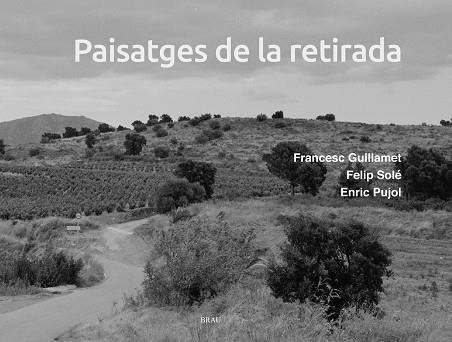 PAISATGES DE LA RETIRADA | 9788418096877 | ENRIC PUJOL CASADEMONT & FELIP SOLE SABATE