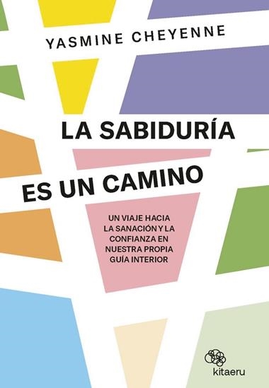 LA SABIDURIA ES UN CAMINO | 9788410428003 | YASMINE CHEYENNE