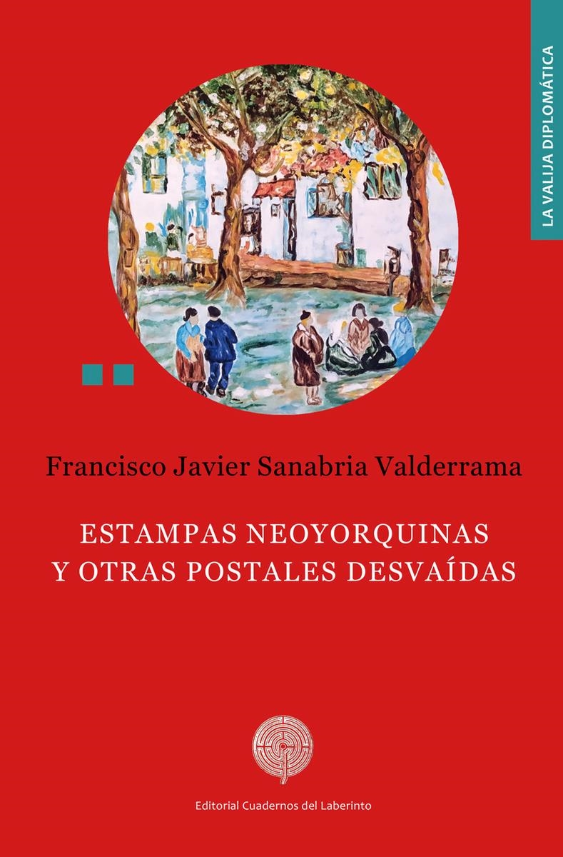 Estampas neoyorquinas y otras postales desvaidas | 9788418997587 | FRANCISCO JAVIER SANABRIA VALDERRAMA