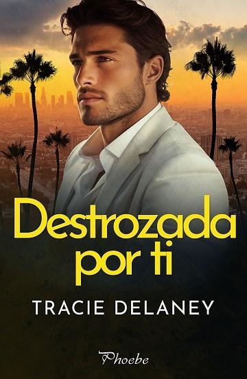 Destrozada por ti | 9788410070592 | TRACIE DELANEY