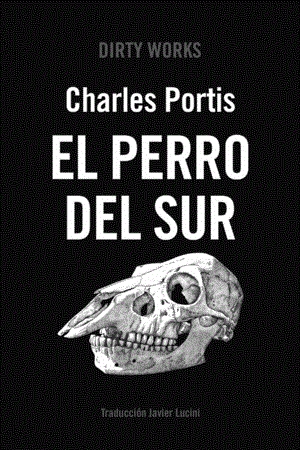 El Perro del sur | 9788419288523 | Charles Portis