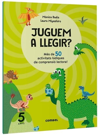 JUGUEM A LLEGIR MES DE 50 ACTIVITATS LUDIQUES DE COMPRENSIO LECTORA 5 ANYS | 9788411582131 | MONICA BADIA CANTARERO