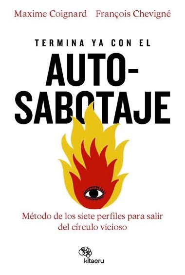 TERMINA YA CON EL AUTOSABOTAJE | 9788410428096 | MAXIME COIGNARD & FRANÇOIS CHEVIGNE