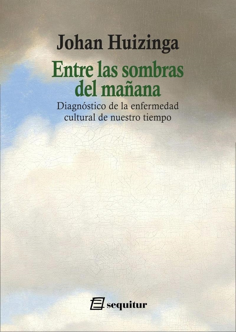 Entre las sombras del mañana | 9788412802580 | JOHAN HUIZINGA