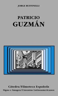 PATRICIO GUZMAN (SIGNO E IMAGEN) | 9788437619033 | RUFFINELLI, JORGE