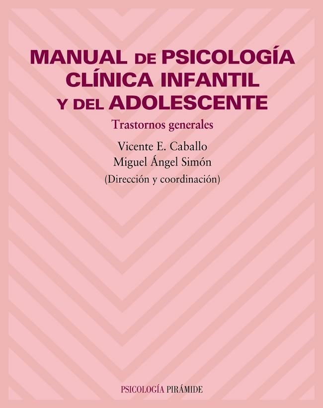 MANUAL DE PSICOLOGIA CLINICA INFANTIL Y DEL ADOLESCENTE | 9788436815771 | CABALLO, VICENTE E.