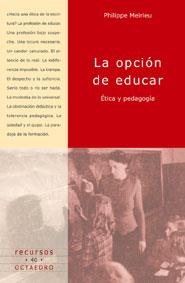 OPCION DE EDUCAR, LA | 9788480634878 | MEIRIEU, PHILLIPPE