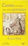 CUENTOS EN VERSO PARA NIÑOS PERVERSOS | 9788420443331 | ROALD DAHL