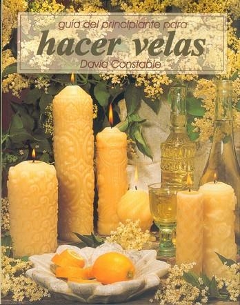 GUIA DEL PRINCIPIANTE PARA HACER VELAS | 9788480196048 | CONSTABLE, DAVID