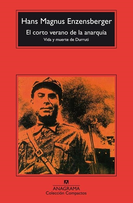 EL CORTO VERANO DE LA ANARQUIA VIDA Y MUERTE DE DURRUTI | 9788433967060 | HANS MAGNUS ENZENSBERGER