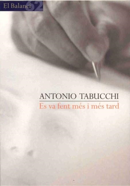 ES VA FENT MÉS I MÉS TARD | 9788429750812 | TABUCCHI, ANTONIO