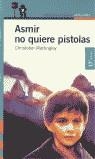 ASMIR NO QUIERE PISTOLAS | 9788420449036 | MATTINGLEY, CHRISTOBEL