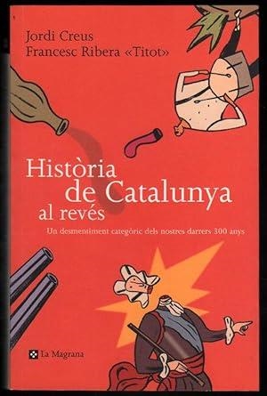 HISTÒRIA DE CATALUNYA AL REVÉS | 9788482643946 | JORDI CREUS & FRANCESC RIBERA "TITOT"