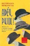 ADEU, PUJOL! | 9788466403597 | GERMANS MIRANDA