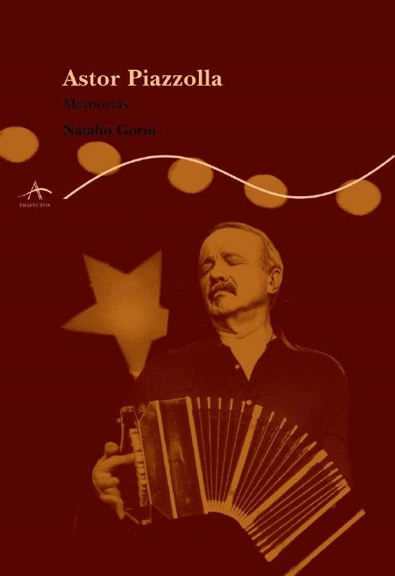 ASTOR PIAZZOLLA, MEMORIAS | 9788484281948 | GORIN, NATALIO