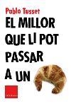 EL MILLOR QUE LI POT PASSAR A UN CROASAN | 9788466403801 | PABLO TUSSET