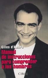 MANUAL DE INSTRUCCIONES PARA COMPRENDER A LOS HOMBRES | 9788477651635 | AMBRA, GILLES D'