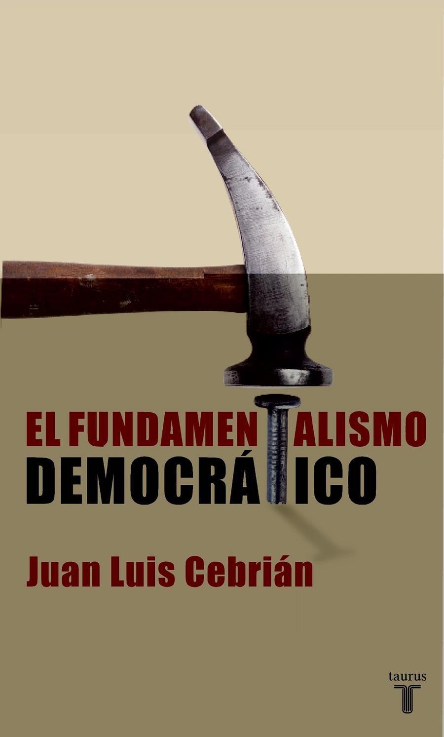 EL FUNDAMENTALISMO DEMOCRATICO | 9788430605293 | CEBRIAN, JUAN LUIS