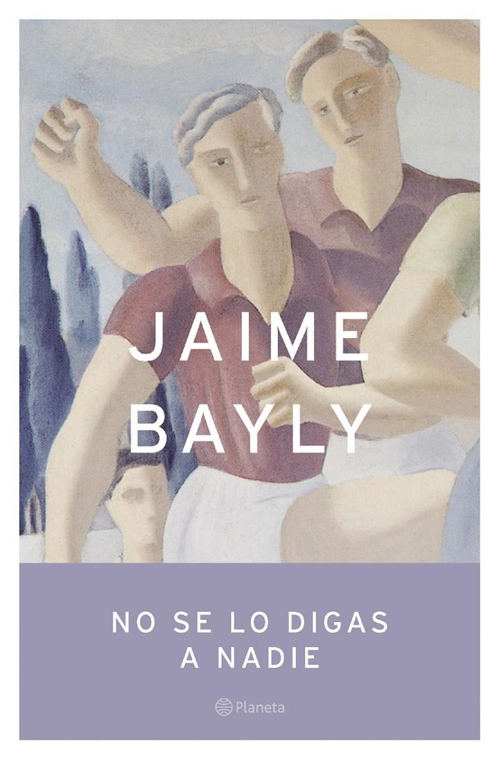 NO SE LO DIGAS A NADIE | 9788408050339 | JAIME BAYLY