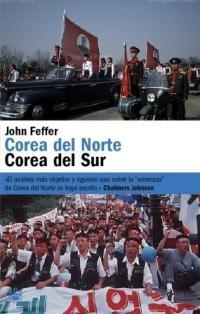 COREA DEL NORTE - COREA DEL SUR | 9788478710997 | FEFFER, JOHN