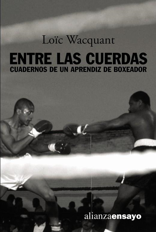 ENTRE LAS CUERDAS, CUADERNOS DE UN APRENDIZ DE BOXEADOR | 9788420641829 | WACQUANT, LOIC