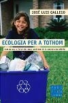 ECOLOGIA PER A TOTHOM | 9788466403993 | GALLEGO, JOSE LUIS