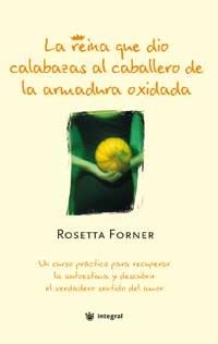 REINA QUE DIO CALABAZAS AL CABALLERO DE LA ARMADURA OXIDADA, | 9788478711215 | FORNER, ROSETTA