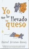 YO ME HE LLEVADO TU QUESO | 9788466617185 | BRISTOW-BOVEY, DARREL