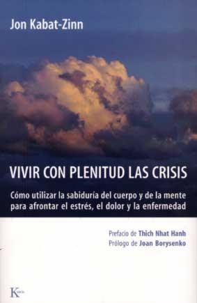 VIVIR CON PLENITUD LAS CRISIS -EN | 9788472455672 | KABAT-ZINN, JON