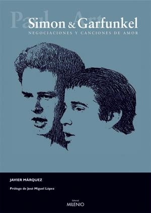 SIMON & GARFUNKEL -NEGOCIACIONES Y CANCIONES DE AMOR- | 9788497431286 | MÁRQUEZ, JAVIER