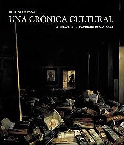 DESTINO ESPAÑA, UNA CRONICA CULTURAL | 9788497851190 | VV.AA.