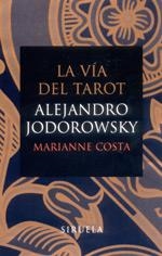 EL VIA DEL TAROT / YO TAROT (2 LLIBRES + CARTES) | 9788478448180 | JODOROWSKY, ALEJANDRO/COSTA, MARIANNE