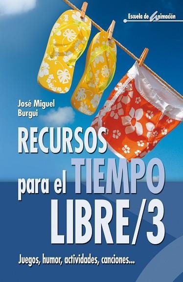 RECURSOS PARA EL TIEMPO LIBRE 3 | 9788483162255 | BURGUI, JOSE MIGUEL