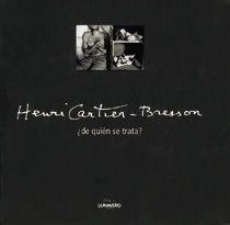 HENRI CARTIER-BRESSON ¿DE QUIEN SE TRATA? | 9788477820147 | VV.AA.