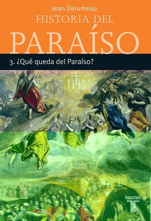 HISTORIA DEL PARAISO 3.¿QUE QUEDA DEL PARAISO? | 9788430605408 | DELUMEAU, JEAN