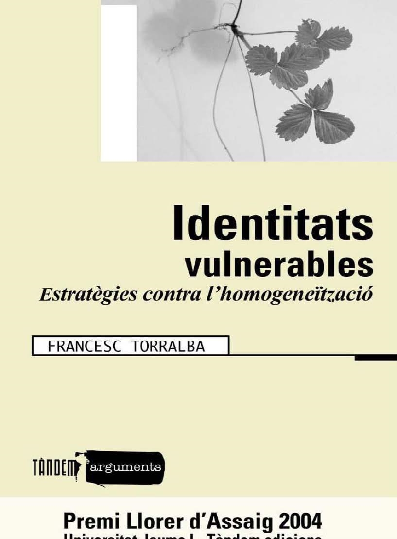 IDENTITATS VULNERABLES. ESTRATEGIES CONTRA L'HOMOGENEITZACIO | 9788481315264 | TORRALBA, FRANCESC