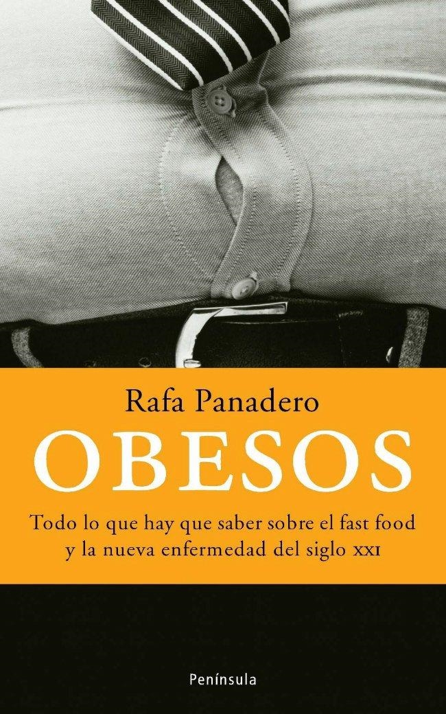 OBESOS. TODO LO QUE HAY QUE SABER SOBRE EL FAST FOOD Y ... | 9788483076521 | PANADERO, RAFA