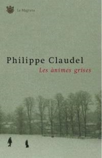 LES ANIMES GRISES | 9788478712731 | PHILIPPE CLAUDEL