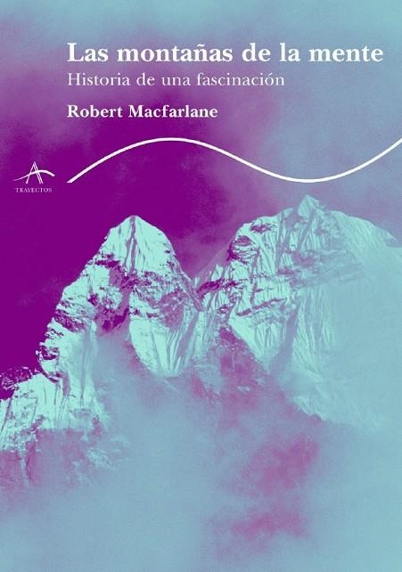 LAS MONTAÑAS DE LA MENTE | 9788484282440 | MACFARLANE, ROBERT