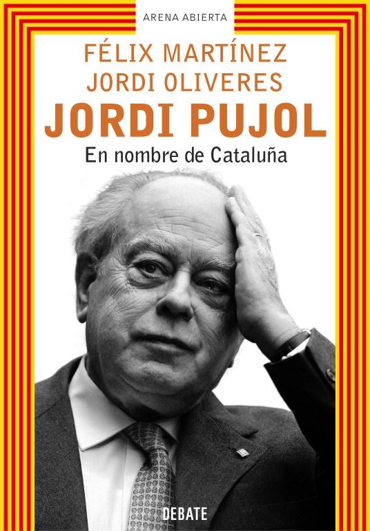 JORDI PUJOL EN NOMBRE DE CATALUÑA | 9788483065990 | MARTINEZ, FELIX/ OLIVERES, JORDI